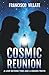 COSMIC REUNION: A Love Beyo...