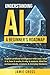 Understanding AI: A Beginne...