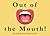 Out of the Mouth