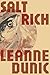 Salt Rich by Leanne Dunic