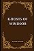 Ghosts of Windsor by Erin Williams