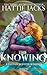 The Knowing: A Fantasy Monster Romance (Monsters of the Yeavering Book 3)