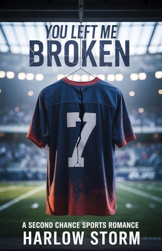 You Left Me Broken: A Second Chance Sports Romance (Kindle Edition)