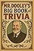 Mr. Dooley’s BIG Book of Tr...