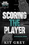 Scoring the Player: Chasing Rings: MM Basketball Romance Book 2
