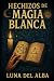 Hechizos de Magia Blanca: E...