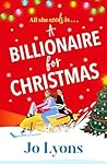 A Billionaire for Christmas by Jo Lyons