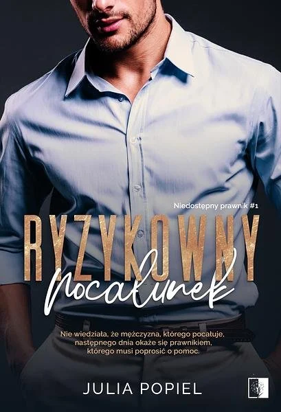 Ryzykowny pocałunek (Niedostępny prawnik, #1)
