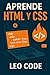 Aprende a Programar en HTML y CSS Desde Cero by Leo Code