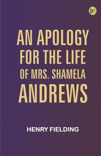 An Apology for the Life of Mrs. Shamela Andrews