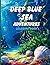 Deep Blue Sea Adventures Coloring Book by Christopher Simms