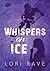 Whispers on Ice
