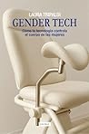 Gender tech: Cómo la tecnología controla el cuerpo de las mujeres