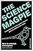 The Science Magpie: A Misce...