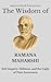 The Wisdom of Ramana Mahars...
