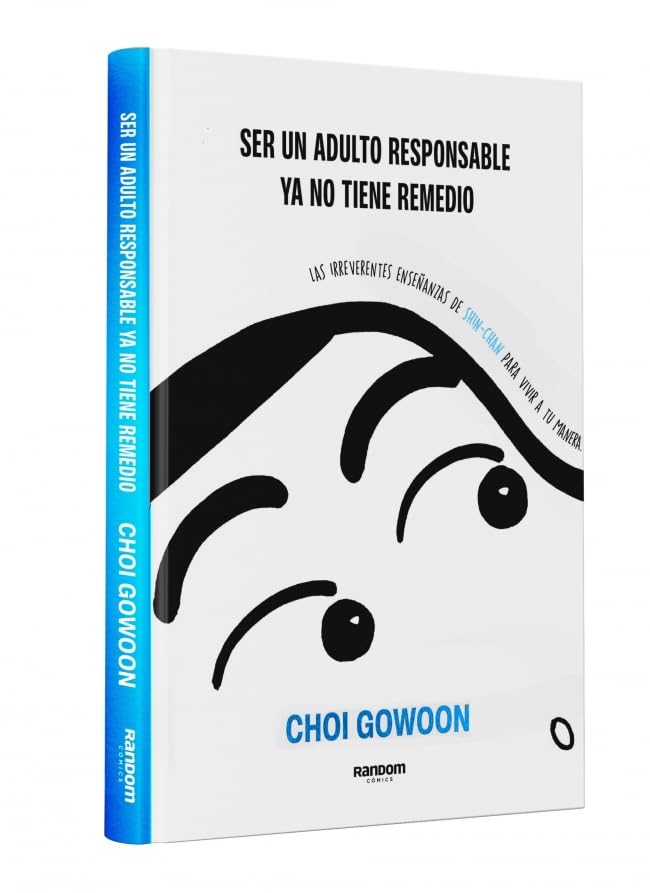 Ser un adulto responsable ya no tiene remedio: Las irreverentes enseñanzas de Shin-chan para vivir a tu manera (Hardcover)