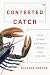 Contested Catch: Lobster, Localism, and Canada's Atlantic Coast, 1870-1970