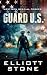 Guard U.S. by Elliott Stone