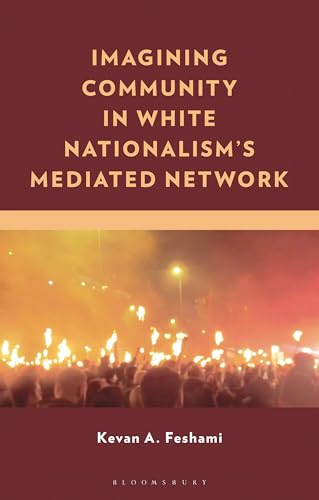 Imagining Community in White Nationalism’s Mediated Network (Hardcover)