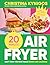 20-minute Air Fryer: Easy High-Protein Meals Under 600 Calories