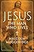 Jesus, the Man Who Lives