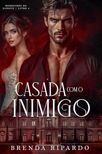 Casada com o Inimigo (Herdeiros de Sangue) (Portuguese Edition)
