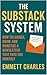 The Substack System by Emmett Charles The Substack System by Emmett Charles