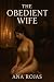 The Obedient Wife (The Obed...