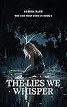 The Lies We Whisper