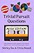 Trivial Pursuit Questions M...