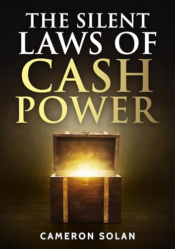 The Silent Laws of Cash Power (Kindle Edition)