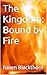 The Kingdom: Bound by Fire