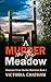 A Murder in the Meadow by Victoria Chatham A Murder in the Meadow by Victoria Chatham