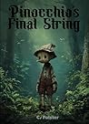 Pinocchio's Final String by C. Fulster