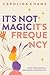 It's Not Magic; It's Freque...