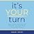 It's Your Turn: How to Redi...