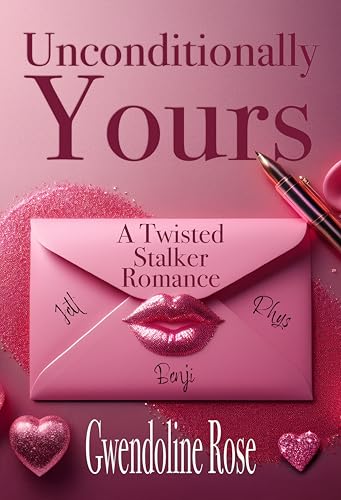 Unconditionally Yours : A Twisted Stalker Reverse Harem Romance (Kindle Edition)