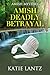 Amish Deadly Betrayal by Katie Lantz