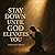 Stay Down until God Elevates You by Dorian Gray