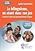 Le bilinguisme, un atout dans son jeu: Soutenir l'enfant qui apprend plusieurs langues (French Edition)