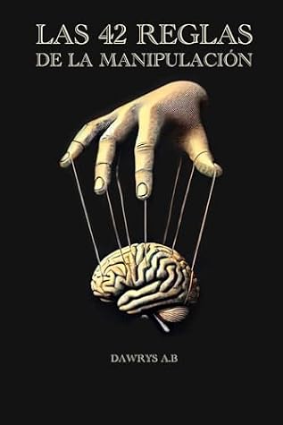 Las 42 Reglas de la manipulación (Spanish Edition)