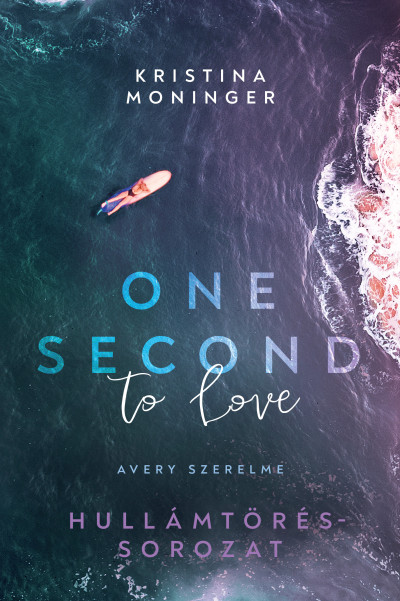 One ​Second to Love – Avery szerelme (Breaking Waves, #1)