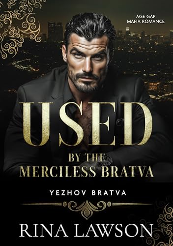 Used By the Merciless Bratva (Yezhov Bratva, #10)