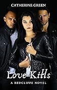 Love Kills (The Redcliffe Novels) Book 2