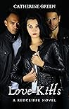 Love Kills (The Redcliffe Novels) Book 2 Love Kills (The Redcliffe Novels) Book 2