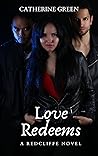 Love Redeems (A Redcliffe Novel) Book 3: The Redcliffe Novels Paranormal Series Love Redeems (A Redcliffe Novel) Book 3: The Redcliffe Novels Paranormal Series