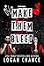 Make Them Bleed by Logan Chance
