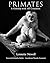 Primates: A Kinship with All Creatures