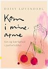 Kom i mine arme: ...