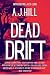 Dead Drift by A.J. Hill Dead Drift by A.J. Hill